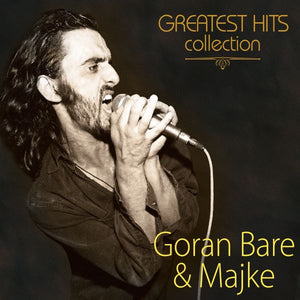 GORAN BARE & MAJKE - GREATEST HITS COLLECTION