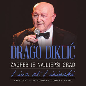 DRAGO DIKLIĆ - ZAGREB JE NAJLJEPŠI GRAD