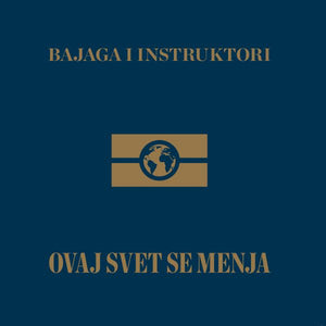 BAJAGA I INSTRUKTORI - OVAJ SVET SE MENJA (LP)
