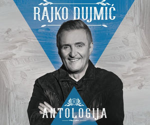 RAJKO DUJMIĆ - ANTOLOGIJA