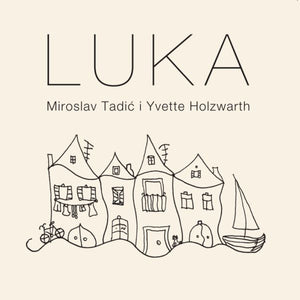 MIROSLAV TADIĆ & YVETTE HOLZWARTH - LUKA